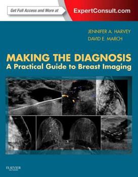 Hardcover Making the Diagnosis: A Practical Guide to Breast Imaging: Expert Consult - Online and Print Book