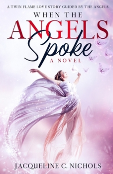 Paperback When The Angels Spoke -: A twin flame love story guided by the angels Book