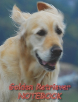 Golden Retriever NOTEBOOK: Dog Notebooks and Journals 110 pages (8.5x11)