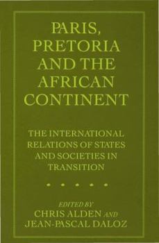 Paris, Pretoria, and the African Continent: The International Relations of States and Societies in Transition