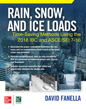 Paperback Rain, Snow, and Ice Loads: Time-Saving Methods Using the 2018 IBC and Asce/SEI 7-16 Book