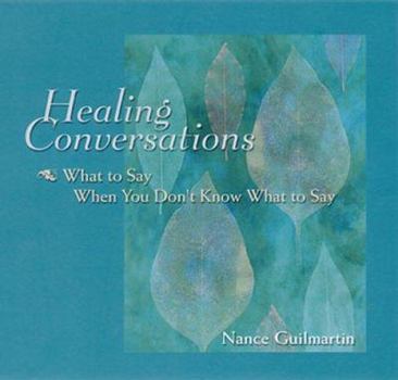 Hardcover Healing Conversations: What to Say When You Don't Know What to Say Book