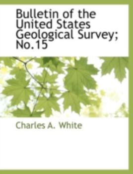 Paperback Bulletin of the United States Geological Survey; No.15 Book