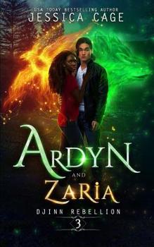 Ardyn & Zaria (Djinn Rebellion) - Book #3 of the Djinn Rebellion