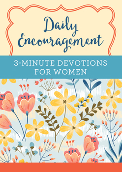 Paperback Daily Encouragement: 3-Minute Devotions for Women: A 365-Day Devotional Book