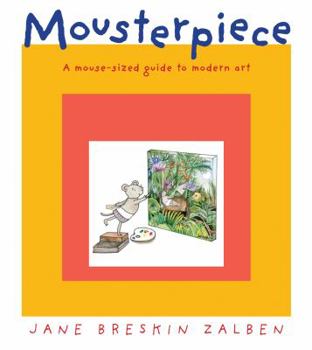 Hardcover Mousterpiece: A Mouse-Sized Guide to Modern Art Book