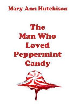 Paperback The Man Who Loved Peppermint Candy Book