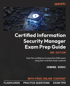 Paperback Certified Information Security Manager Exam Prep Guide - Second Edition: Gain the confidence to pass the CISM exam using test-oriented study material Book