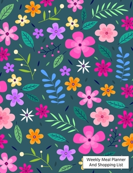 Weekly Meal Planner And Shopping List: Grocery list Notepad and Meal Notebook Track and Plan Your Meals Weekly Size 8.5 x 11 inch (Weekly Meal Planner And Grocery List)