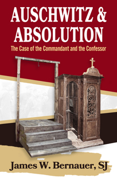 Paperback Auschwitz and Absolution: The Case of the Commandant and the Confessor Book