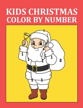 Paperback Kids Christmas Color By Number: A Great Christmas Color By Number Coloring Book for Children Over The Holidays. Funny Christmas Activity Coloring Book