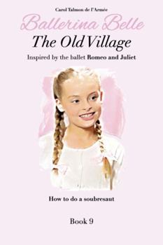 Paperback The Old Village (Ballerina Belle Book Series) Book