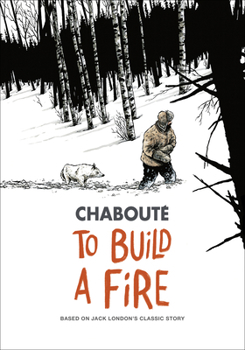 Paperback To Build a Fire: Based on Jack London's Classic Story Book