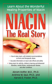 Paperback Niacin: The Real Story: Learn about the Wonderful Healing Properties of Niacin Book