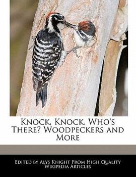 Paperback Knock, Knock. Who's There? Woodpeckers and More Book