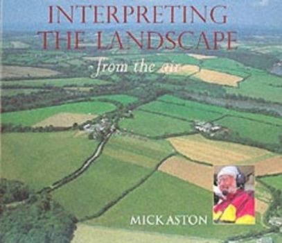 Paperback Interpreting the Landscape from the Air Book