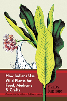 Paperback How Indians Use Wild Plants for Food, Medicine & Crafts Book