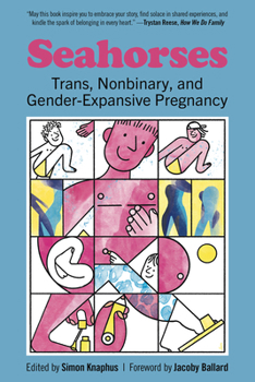 Paperback Seahorses: Trans, Nonbinary, and Gender-Expansive Pregnancy Book
