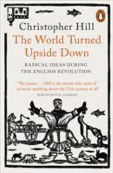 Paperback The World Turned Upside Down: Radical Ideas During the English Revolution Book