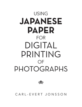 Paperback Using Japanese Paper for Digital Printing of Photographs Book