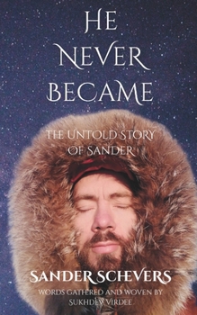 Paperback He Never Became: The Untold Story of Sander Book