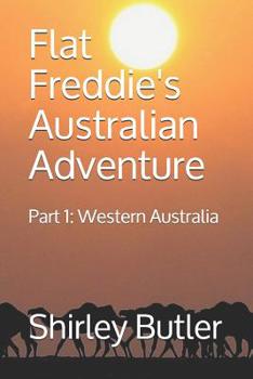 Paperback Flat Freddie's Australian Adventure: Part 1: Western Australia Book