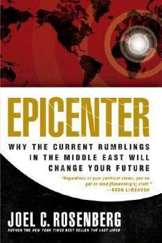 Hardcover Epicenter: Why the Current Rumblings in the Middle East Will Change Your Future Book