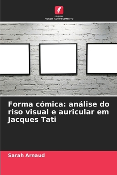Paperback Forma cómica: análise do riso visual e auricular em Jacques Tati [Portuguese] Book