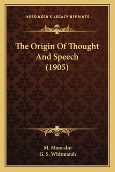 Paperback The Origin Of Thought And Speech (1905) Book