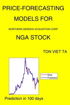Paperback Price-Forecasting Models for Northern Genesis Acquisition Corp NGA Stock Book