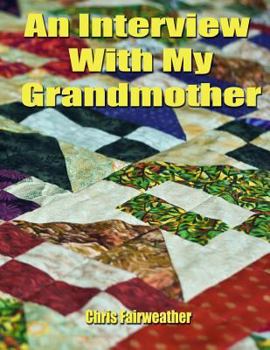 Paperback An Interview with My Grandmother: A Simple Do-It-Yourself Personal History Book