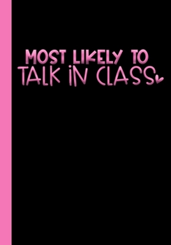 Most Likely To Talk In Class: An Empowering Girl's Journal/Diary