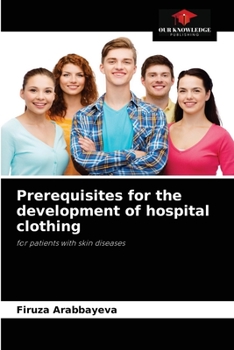 Prerequisites for the development of hospital clothing: for patients with skin diseases