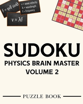 Paperback Sudoku Physics Brain Master Super Challenge Puzzle Book Volume 2: Includes 200 Puzzles With Solutions Book