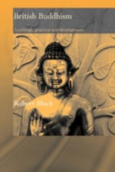 Paperback British Buddhism: Teachings, Practice and Development Book