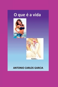O QUE É A VIDA