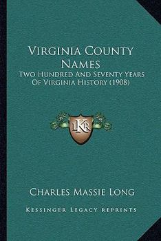 Virginia Country Names Two Hundred and Seventy Years of Virginia History