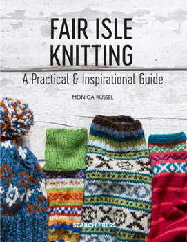 Paperback Fair Isle Knitting: A Practical & Inspirational Guide Book