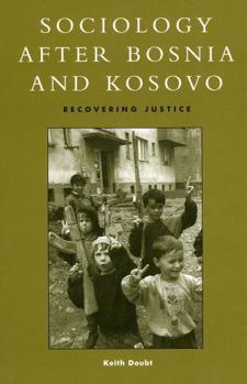 Paperback Sociology after Bosnia and Kosovo: Recovering Justice Book