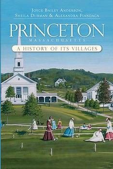 Paperback Princeton, Massachusetts:: A History of Its Villages Book