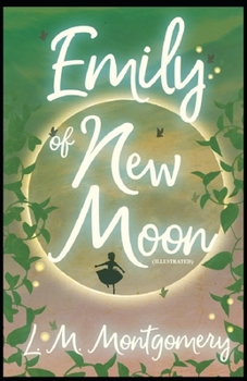 Paperback Emily of New Moon: (Illustrated) Book
