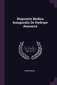 Paperback Disputatio Medica Inauguralis de Hydrope Annsarca Book