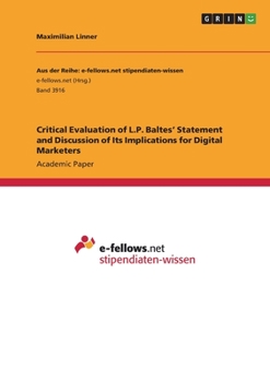 Paperback Critical Evaluation of L.P. Baltes' Statement and Discussion of Its Implications for Digital Marketers Book