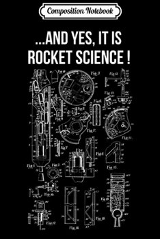 Composition Notebook: ...And Yes It Is Rocket Science! Fun Clothing For Engineers  Journal/Notebook Blank Lined Ruled 6x9 100 Pages