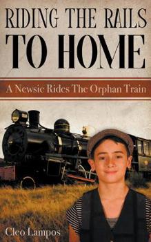 Paperback Riding the Rails to Home: A Newsie Rides the Orphan Train Book