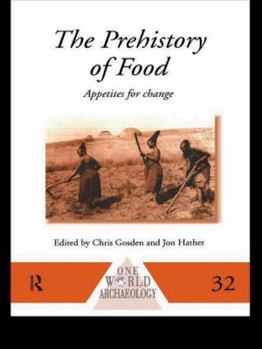Paperback The Prehistory of Food: Appetites for Change Book