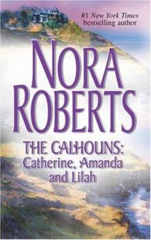 Courting Catherine / A Man for Amanda / For the Love of Lilah - Book  of the Calhoun Women