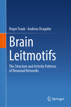 Hardcover Brain Leitmotifs: The Structure and Activity Patterns of Neuronal Networks Book