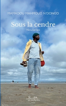 Paperback Sous la cendre: Nouvelles [French] Book