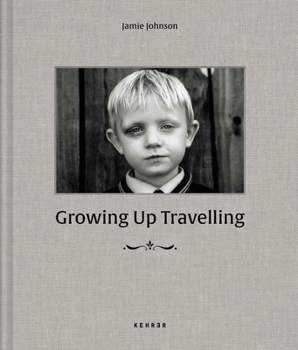 Hardcover Growing Up Travelling: The Inside World of Irish Traveller Children Book